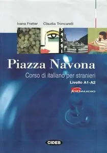 Piazza Navona: corso di italiano per stranieri: livello A1-A2 (Libro+CD)