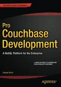 Pro Couchbase Development: A NoSQL Platform for the Enterprise