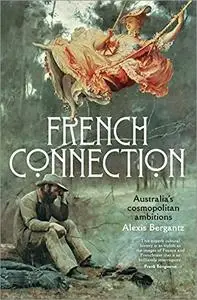 French Connection: Australia's cosmopolitan ambitions