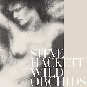 Steve Hackett - Wild Orchids [2006] [FLAC]