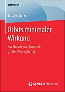 Orbits minimaler Wirkung: Zur Theorie und Numerik großer Abweichungen