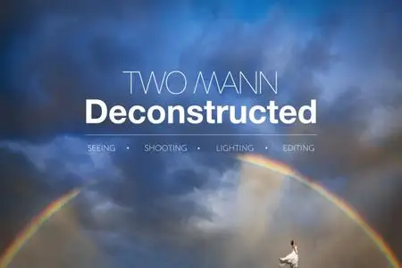 TWO MANN Deconstructed - Seeing. Shooting. Lighting. Editing