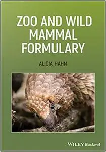 Zoo and Wild Mammal Formulary