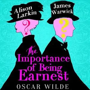 «The Importance of Being Earnest» by Oscar Wilde