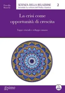 Priscilla Bianchi - La crisi come opportunità di crescita