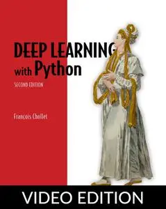 Deep Learning with Python, Second Edition, Video Edition