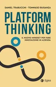 Daniel Trabucchi, Tommaso Buganza - Platform thinking