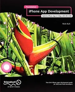 Foundation iPhone App Development: Build An iPhone App in 5 Days with iOS 6 SDK (Repost)