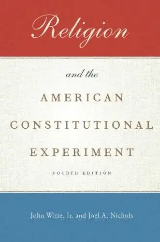 Religion and the American Constitutional Experiment, 4 edition / AvaxHome