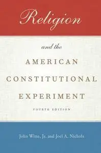 Religion and the American Constitutional Experiment, 4 edition