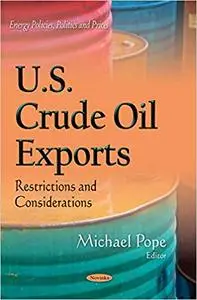 U.s. Crude Oil Exports: Restrictions and Considerations