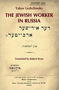 The Jewish Worker in Russia