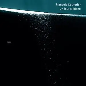François Couturier - Un Jour Si Blanc (2010) {Re-post}