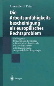 Die Arbeitsunfähigkeitsbescheinigung als europäisches Rechtsproblem: Ein Vergleich der nationalen Rechtslage in Deutschland, Fr