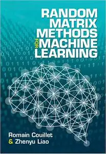 Random Matrix Methods for Machine Learning