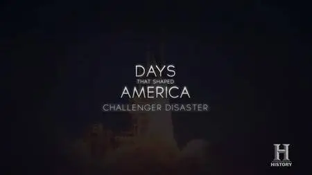 History Channel - Days that Shaped America: Challenger Disaster (2018)