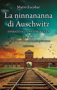 Mario Escobar - La ninnananna di Auschwitz