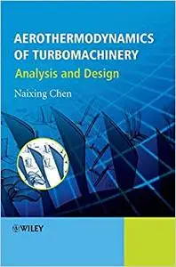 Aerothermodynamics of Turbomachinery: Analysis and Design