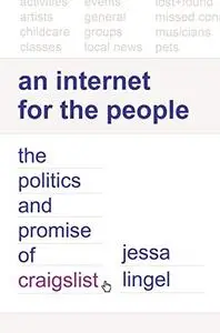 An Internet for the People: The Politics and Promise of craigslist (Repost)