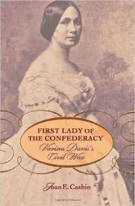 First Lady of the Confederacy: Varina Davis's Civil War (Repost)