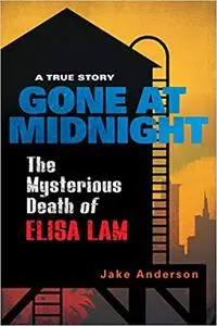 Gone at Midnight: The Mysterious Death of Elisa Lam