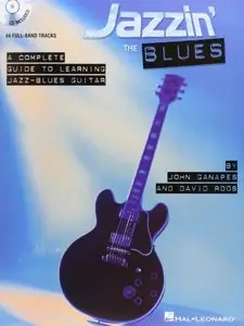 Jazzin' the Blues: A Complete Guide to Learning Jazz-Blues Guitar by John Ganapes