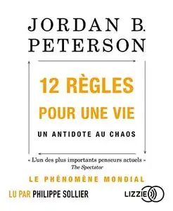Jordan B. Peterson, "12 règles pour une vie"