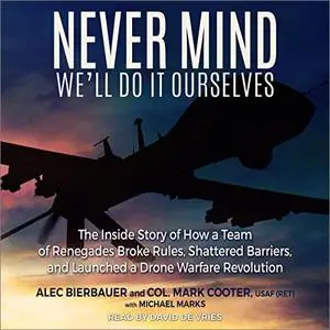 Never Mind, We'll Do It Ourselves [Audiobook]