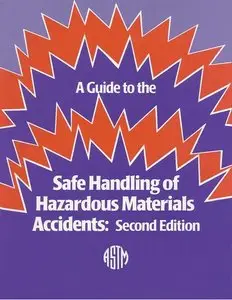 A Guide to Safe Handling of Hazardous Materials Accidents, 2nd Edition