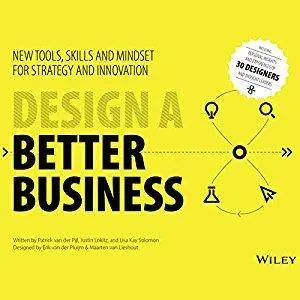 Design a Better Business: New Tools, Skills, and Mindset for Strategy and Innovation [Audiobook]