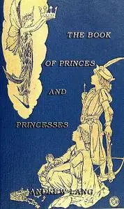 «The Book Of Princes And Princesses» by Andrew Lang