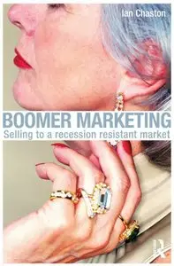 Boomer Marketing: Selling to a Recession Resistant Market