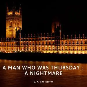 «Man Who Was Thursday , The: A Nightmare» by G.K.Chesterton