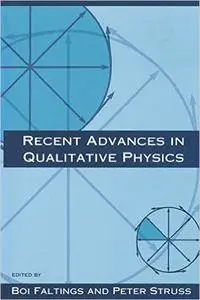 Recent Advances in Qualitative Physics