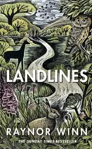 Landlines: The remarkable story of a thousand-mile journey across Britain