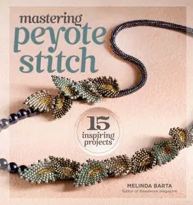 Mastering Peyote Stitch: 15 Inspiring Projects (repost)