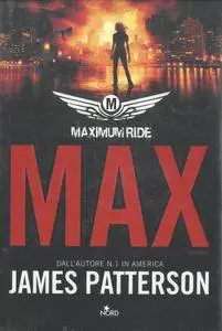 James Patterson - Maximum Ride. Max
