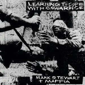 Mark Stewart & Maffia - Learning To Cope With Cowardice / The Lost Tapes (2019)