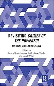 Revisiting Crimes of the Powerful: Marxism, Crime and Deviance