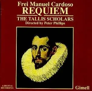 The Tallis Scholars: Frei Manuel Cardoso - Requiem