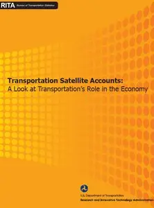 Transportation Satellite Accounts: A Look at Transportation’s Role in the Economy