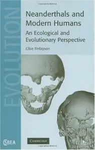 Neanderthals and Modern Humans: An Ecological and Evolutionary Perspective