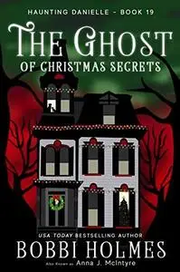The Ghost of Christmas Secrets (Haunting Danielle)