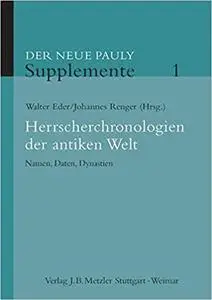 Herrscherchronologien der antiken Welt: Namen, Daten, Dynastien