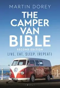 The Camper Van Bible: Live, Eat, Sleep (Repeat), 2nd Edition