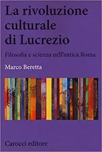 La rivoluzione culturale di Lucrezio. Filosofia e scienza nell'antica roma