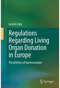 Regulations Regarding Living Organ Donation in Europe: Possibilities of Harmonisation