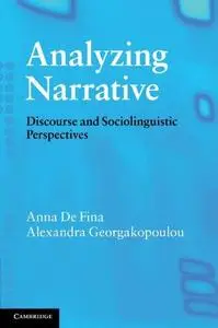 Analyzing narrative : discourse and sociolinguistic perspectives