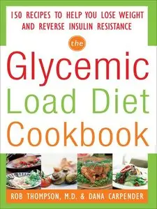 The Glycemic-Load Diet Cookbook: 150 Recipes to Help You Lose Weight and Reverse Insulin Resistance (repost)