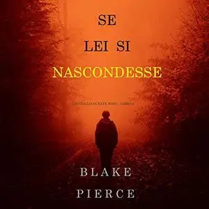 «Se lei si nascondesse» by Blake Pierce